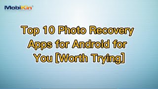 Top 10 Photo Recovery Apps for Android for You [Worth Trying]
