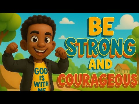 Be Strong and Courageous (Joshua 1:9) | Bible Song for Kids  | Eklektos Kids Tv