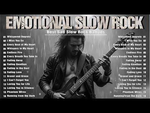 Slow Rock Love Songs | A Playlist for Deep Feelings | The Best Sad Slow Rock Ballads