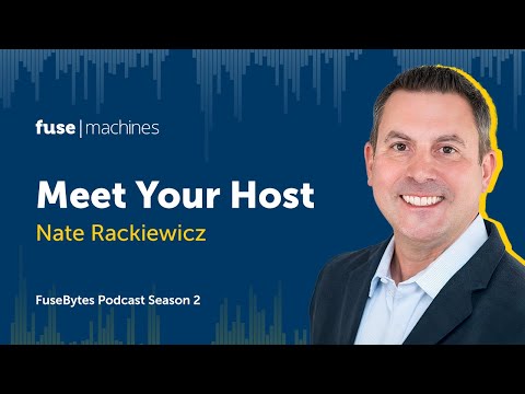 Meet Your Host- Nate Rackiewicz | FuseBytes Season 2