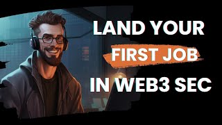 4 Tips to Land Your First Job as a Smart Contract Auditor