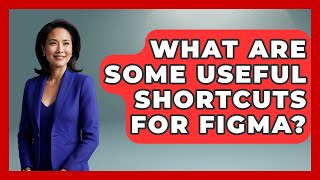 What Are Some Useful Shortcuts For Figma? - Graphic Design Nerd
