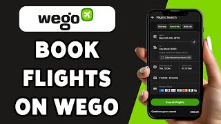 How To Book Flights On Wego 2025 | Flight Reservation Guide