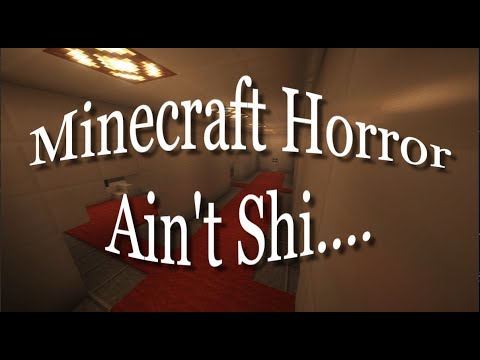 Minecraft Horror Ain't Shi...