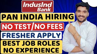 IndusInd Bank New Recruitment 2025 | No Test | IndusInd Job Vacancy For Freshers | Private Bank Job