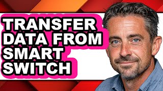 How to Transfer Data from Smart Switch (updated)