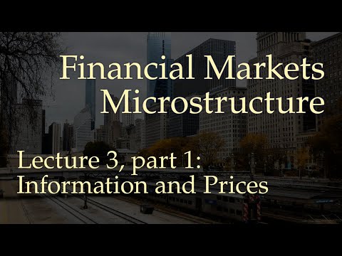 Lecture 3, part 1: Information and Prices (Financial Markets Microstructure)