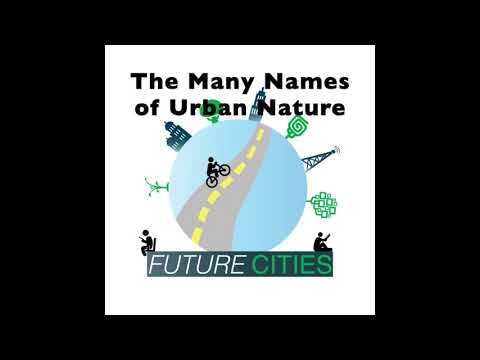 Future Cities Ep. 33: The Many Names of Urban Nature