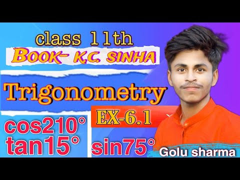 Trigonometry function ||class 11th||book -k.c shinha||ex.6.1|| by golu sharma