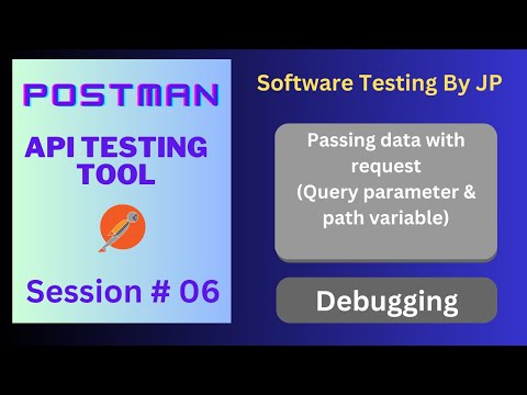 Postman - API Testing Tool Session#06 - Passing Data With Your Request & Debugging