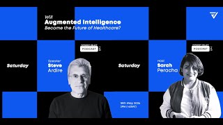 Will Augmented Intelligence become the future of healthcare? - Steve Ardire - Sarah Peracha