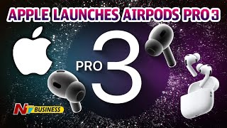 Apple: AirPods Pro 3 launches with next-gen audio. Check out all Specifications | NTV Business