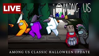 Among Us:🔴 LIVE STREAM 🔴Classic Games 🎃HALLOWEEN UPDATE! 🎃🍬 JOIN THE FUN!