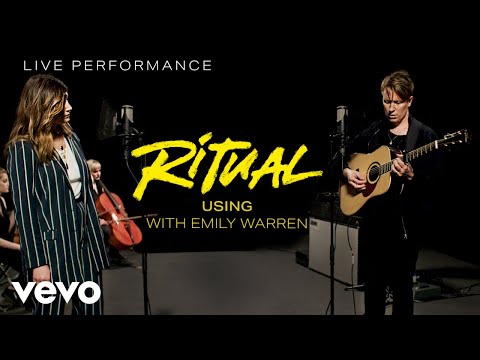 Ritual - Using with Emily Warren  - Live Performance | Vevo