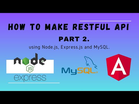 How to create RESTful API using Node.js, Express.js and MySQL for Angular Frontend Application. 2.