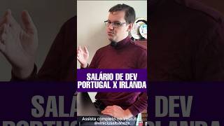 💵QUANTO GANHA UM PROGRAMADOR EM PORTUGAL E IRLANDA.#tecnologia #desenvolvedor #portugal #irlanda