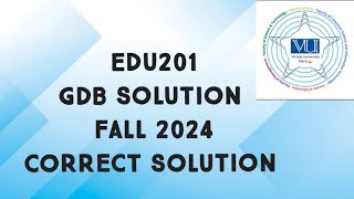EDU201 GDB Solution Fall 2024 edu201 gdb solution fall 2024 | edu201 gdb solved fall 2024