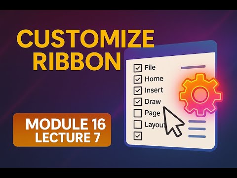 Ribbon Customization | Make Excel Work Your Way!| Module 16 Lecture 7| Excel Zero to Hero