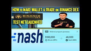 Binance DEX TestNet Launched, How to create account I Nash DEX $100000 + Giveaway