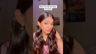 POV: pick me gets humbled #pov #povpickme #pickme #fyp