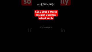 CBSE 2026: 5 Marks Integral Question solved easily🔥 Best Class 12 Maths boards problems #shorts