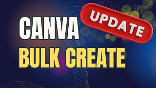 Canva Bulk Create Just Got a HUGE Update!  Automatic File Naming + 150 Fields