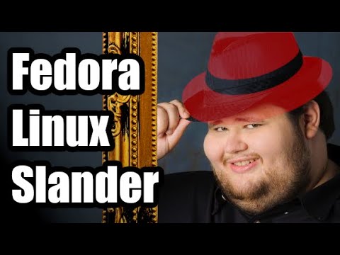 Fedora Linux Slander