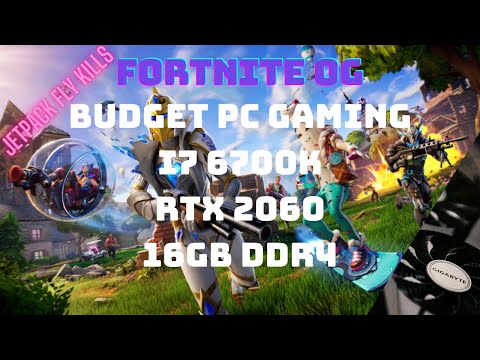 Fornite OG | RTX 2060 | i7 6700K | Budget PC