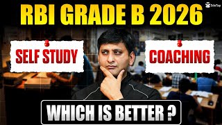 RBI Grade B 2026 Coaching vs Self-Study: Which Is Better for RBI Officer Exam Preparation?
