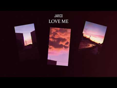 Jarico - Love Me