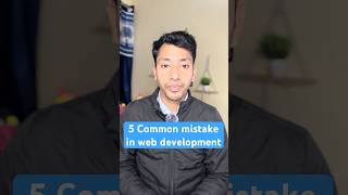 Stop Making These 5 Web Development Mistakes if you are a beginner