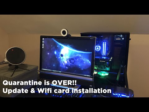 Quarantine Progress Update and Wifi Card Installation!!