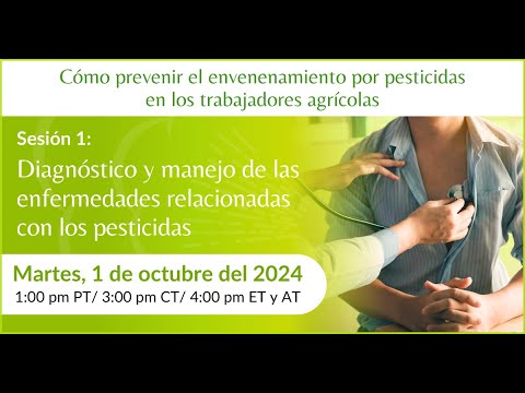 Diagnóstico y manejo de las enfermedades relacionadas con los pesticidas | Sesión 1