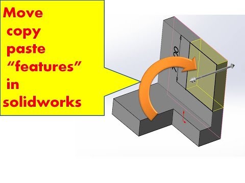 move, copy, paste, change plane of  features in solidworks