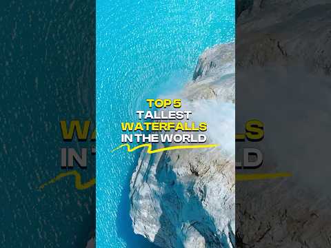 Top 5 Tallest Waterfalls in the World