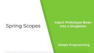 Spring Scopes- Inject Prototype Bean Into a Singleton