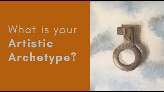 What is Your Artistic Archetype? Take the Quiz & Learn about Archteypes