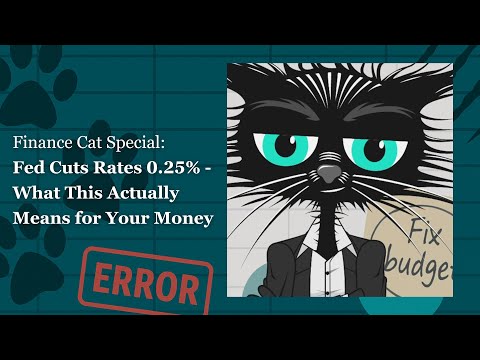 Finance Cat Special: Fed Cuts Rates 0.25% - What This Actually Means for Your Money 🐈‍⬛