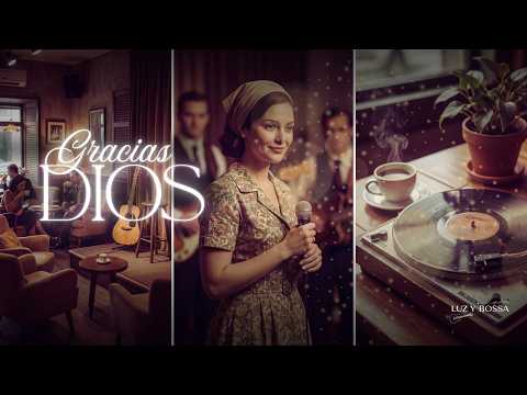BOSSA NOVA CRISTIANA DE GRATITUD 🙏 Música Suave para Agradecer a Dios y Descansar en Su Presencia