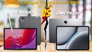 Top 2 Budget Tablets Under $500 in 2025