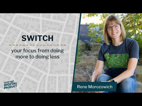 Episode 6 - Switch your focus from more to less (plus 5 strategies to get your product launched)