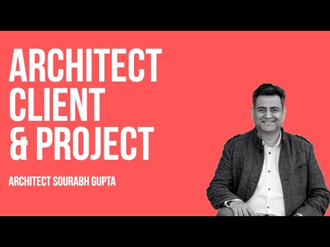 Understanding & educating the Client | Architect Client Relationship | Sourabh Gupta