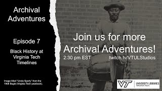 Archival Adventures - Episode 7: Black History at Virginia Tech Timelines