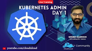 Kubernetes Administration Training   Day 1