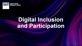 Digital Inclusion Program, QUT Digital Media Research Centre