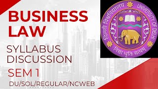 BUSINESS LAW | SYLLABUS DISCUSSION | SEM 1 | BCOM | DU/SOL/REGULAR/NCWEB