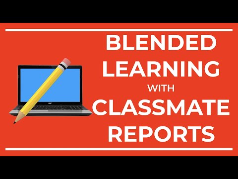 Blended Learning with Classmate Reports