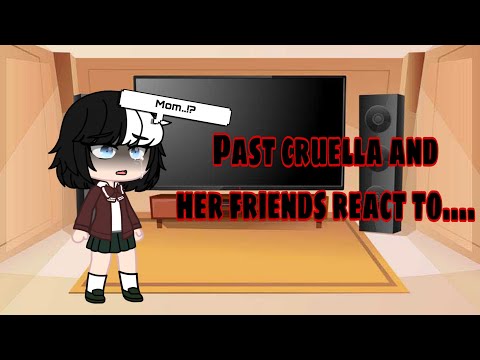 Past cruella and her friends react to edits and others! Part 2