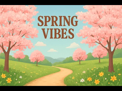 🌸 Spring Vibes 🌸 | Healing Music & Cherry Blossom Dreams | Giai Điệu Mùa Xuân 🌷✨