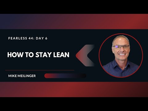 FEARLESS 44: Day 6 | How to Stay Lean